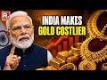 India Raises Gold Import Duty To 15% Amid West Asia Crisis