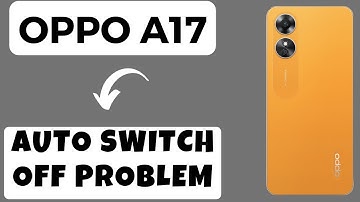 Oppo A17 Auto Switch Off Problem || automatically switch off problem ||  auto restart {Tutorial}