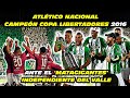 Atlético Nacional 🏆 CAMPEÓN COPA LIBERTADORES 2016 ante el Matagigantes Independiente del Valle