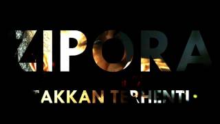 Zipora - Takkan Terhenti (unofficial Video)