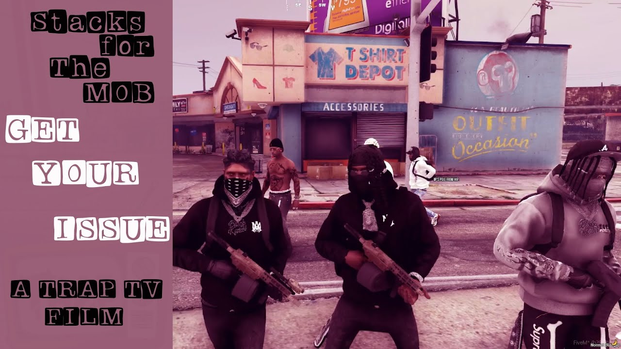Stacks for The MOB / GET YOUR ISSUE | A TrapTvFilm | GTA 5 RP - YouTube