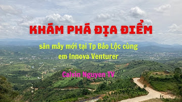 Địa điểm săn mây mới tại  Tp Bảo Lộc - Calvin nguyen TV