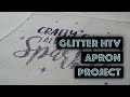 Crafty Girls Always Sparkle glitter iron-on apron project