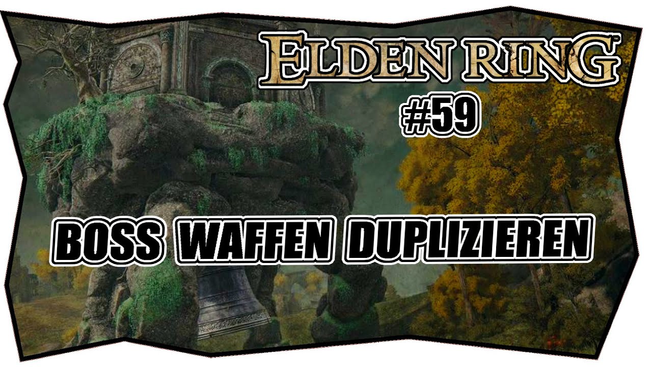 Elden Ring Echo Duplizieren Geht Nicht ELDEN RING #59 ECHO DUPLIZIEREN BOSS WAFFEN ★ Deutsch ★ Mausoleum