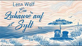 Ein Zuhause auf Sylt Teil1 Von Lena Wolf | Hörbuch - Romantik