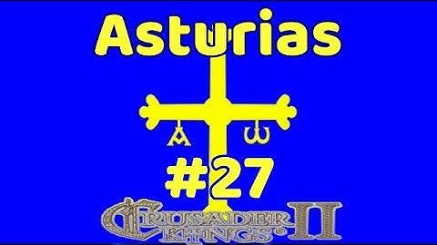Crusader Kings 2 Holy Fury | Asturias #27 | The Holy Land Back in the Hands of Christendom