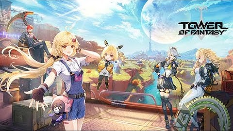 Tower of Fantasy, First time playing!