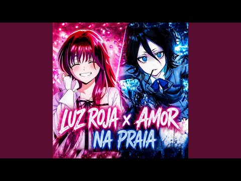 Amor Na Praia x LUZ ROJA