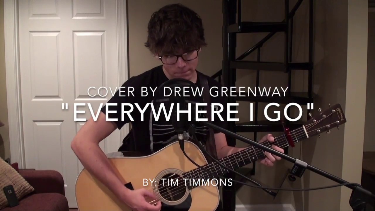 Everywhere I Go - Tim Timmons (LIVE Acoustic Cover by Drew Greenway ...