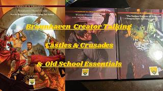 Braunhaven Creator Talking Castles & Crusades, Old School Essentials and The Future of The OSR.