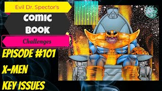 Comic Book Challenges Episode #101 X-Men Key Issues Marvel Comics