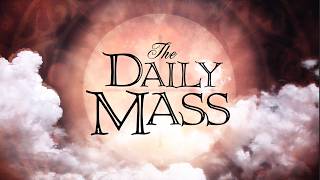 The Daily Mass 9-28-2026: Monday of the Twenty-sixth Week in Ordinary Time