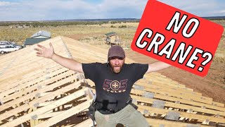 Installing 40' Trusses WITHOUT A CRANE!! How we did it