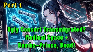 Download Lagu Ugly Consort Transmigrated? Medical Space + Bombs—Prince, Dead!  #anhwa #anime #manga MP3