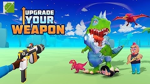 Upgrade Your Weapon Shooter - Android Gameplay FHD