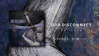 Reliance - Our Disconnect (Visualizer)