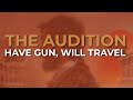 The Audition - Have Gun, Will Travel (Official Audio)