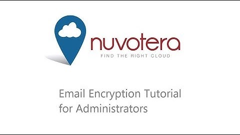 Email Encryption Tutorial for Administrators