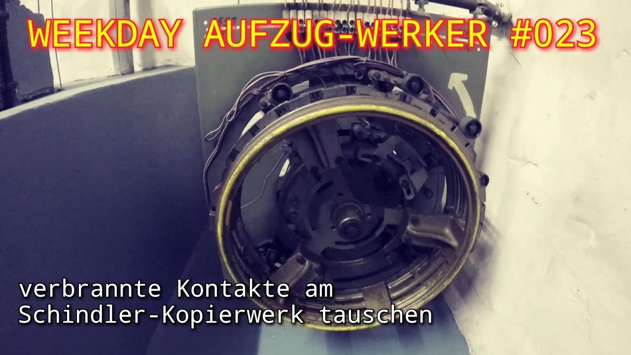 WEEKDAY AUFZUG-WERKER #023 | verbrannte Kontakte am Schindler-Kopierwerk tauschen || M&M_Tube