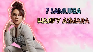 7 Samudra Happy Asmara | Lirik Video