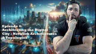 Podcast Volume 1 Episode 4 Network Architectures and Topologies