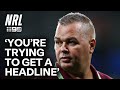 Seibold fires back at journo over 'ordinary' question | NRL on Nine