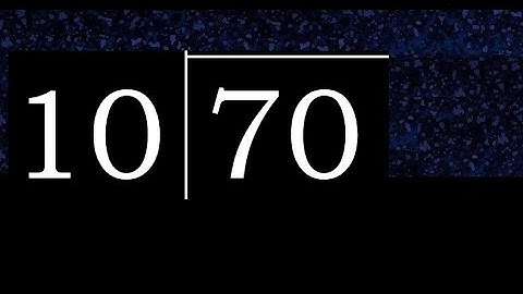 Divide 70 by 10 ,  remainder  . Division with 2 Digit Divisors . How to do