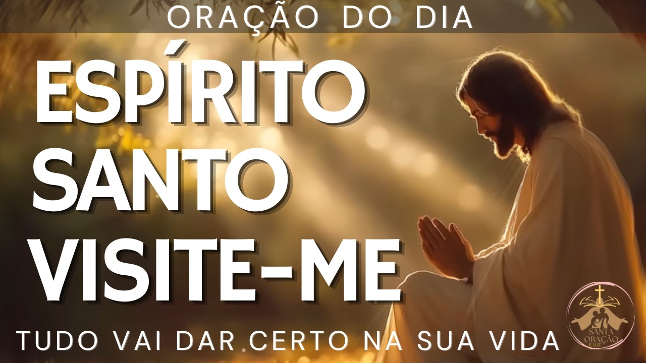 🙏 ESPIRITO SANTO PARA UMA VIDA ABUNDANTE.