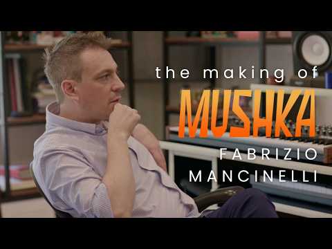 FABRIZIO MANCINELLI on the Making of Mushka
