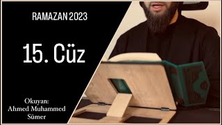 2023 Ramazan Mukabelesi̇ 15 Cüz - Hafiz Ahmed Muhammed Sümer