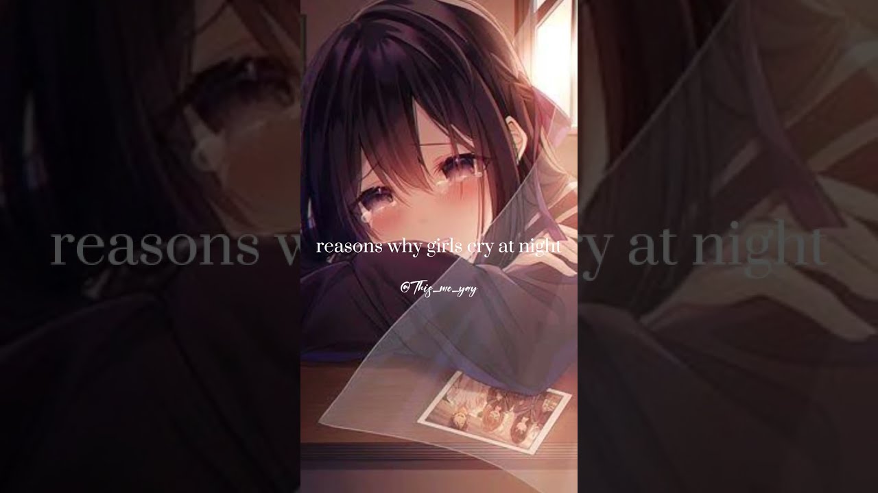 Reasons For Girls Cry At Night Sad Edit Brokenheart Aesthetic Pleasesubscribe Fyp Viral Like
