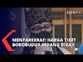 Soal Tiket Naik Candi Borobudur Rp 750 Ribu, Menparekraf: Itu Sedang Dikaji