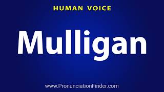 How To Pronounce Mulligan