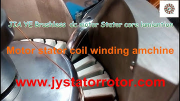 brushless dc motor stator and rotor core lamiantion and stator coil winding machine
