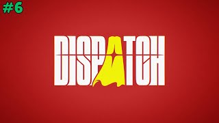 Dispatch Part 6: Trust Is Officially Dead screenshot 5