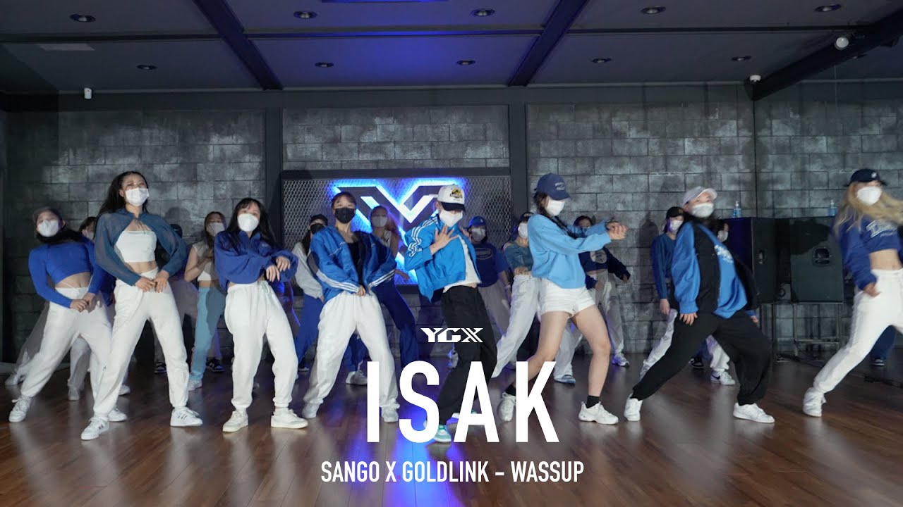 ISAK X G CLASS CHOREOGRAPHY VIDEO  Sango x GoldLink   Wassup