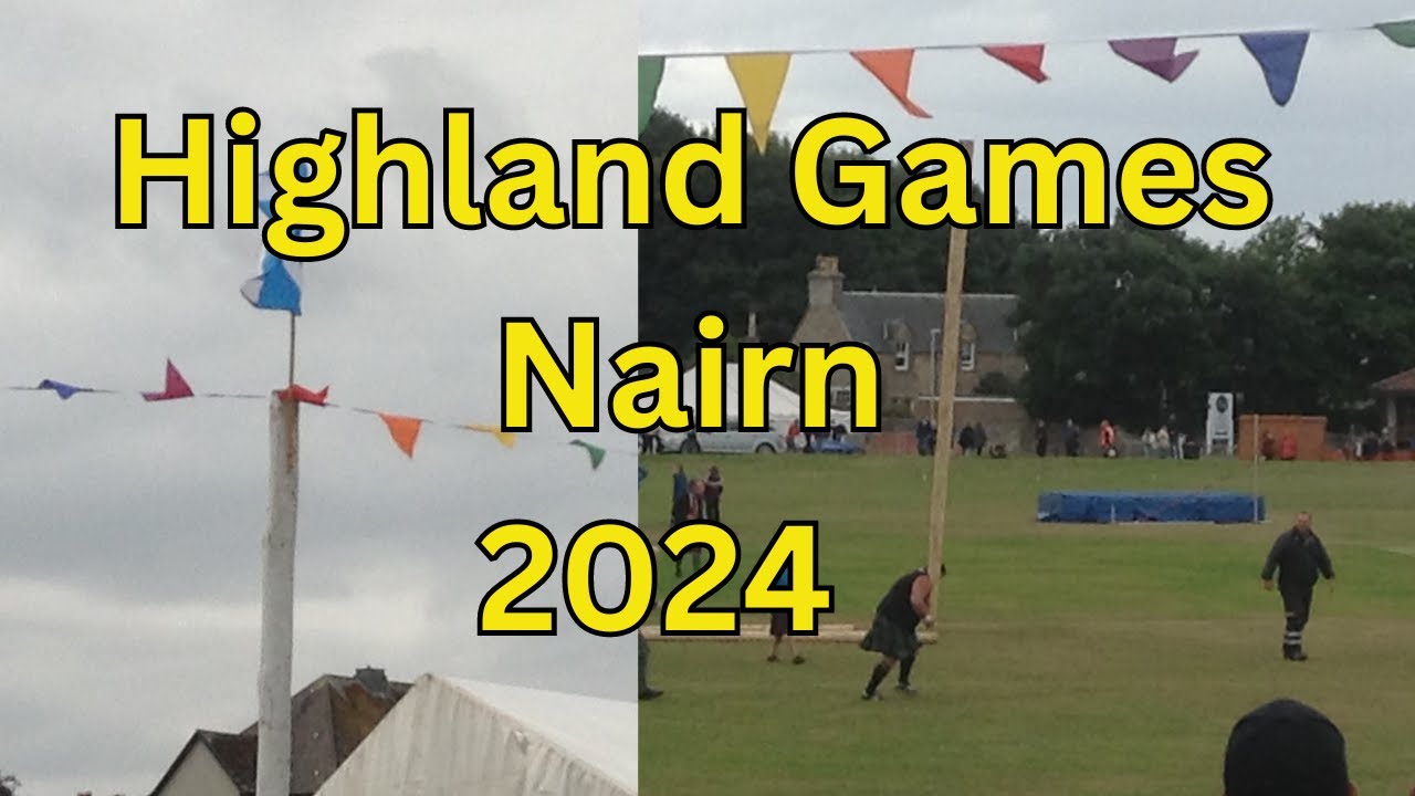 Nairn Highland Games & Showies 2024 