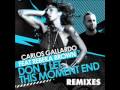 Carlos Gallardo Feat. Rebeka Brown - Don't Let This Moment End (T.Tommy Remix)