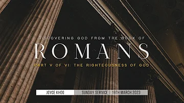 The Book of Romans Series Part 5 - Joyce Khoo | 19 March 2023