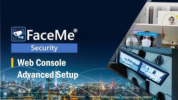 FaceMe® Security | Console Advanced Setup | CyberLink