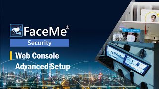 Faceme Security Console Advanced Setup Cyberlink