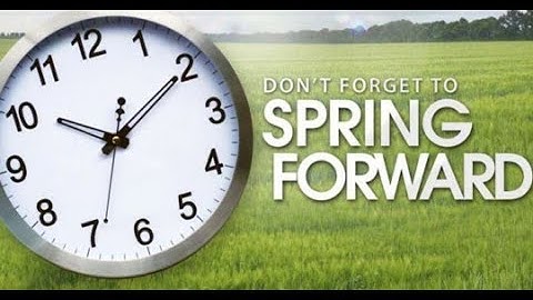 Spring Forward Time Change - 2020