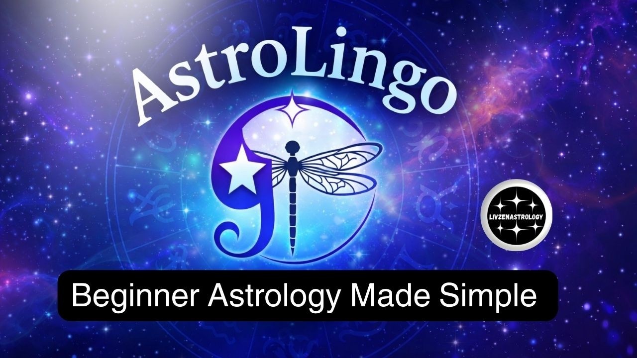 AstroLingo App from Livzenastrology  ✨  Astrology Workshop made in a Simple, Personal Way