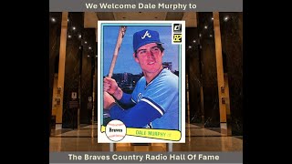 Dale Murphy 2024 Baseball HOF Inductee | Braves Country Radio Baseball Hall of Fame
