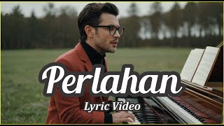 PERLAHAN (LYRIC VIDEO) - LAGU INDONESIA #lagusedih  #laguindonesia