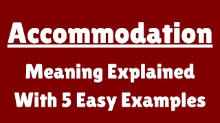 Simple Meaning of Accommodation, Accommodation Meaning For Kids, Accommodation Explained Easily
