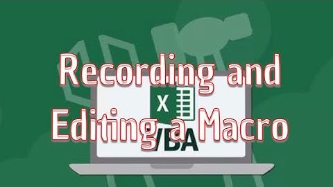 Recording and Editing a Macro