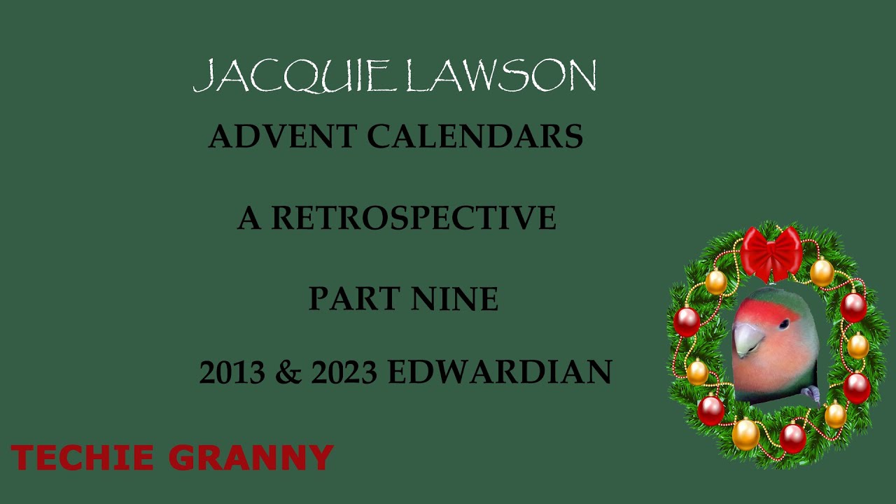 Jacquie Lawson Edwardian Calendars Retrospective Part 9 YouTube