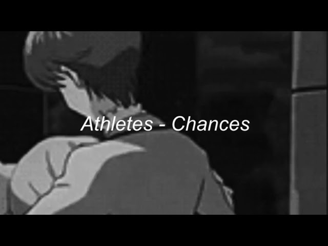 Athletes - Chances (slowed + reverb)