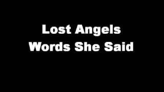 Lost Angels - Words She Said.wmv chords